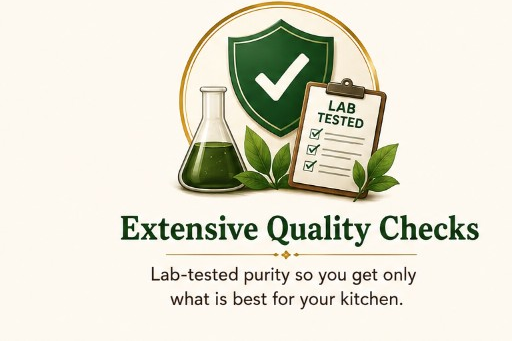 Extensive Quality Checks — Lab-tested purity so you get only what is best for your kitchen.